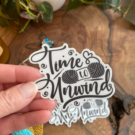Knitting/Crochet Vinyl Sticker "Time To Unwind" **Waterproof**