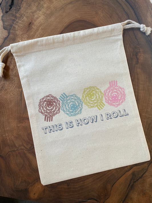 Knitting or Crochet Project Bag - "This Is How I Roll" Soft