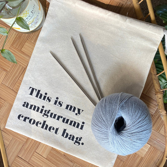 Crochet Project Bag - "This is my amigurumi crochet bag." 100% Natural Cotton Drawstring Bag. 8"x10" **PREORDER**
