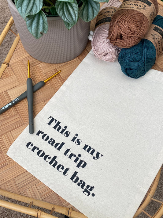 Crochet Project Bag - "This is my road trip crochet bag." 100% Natural Cotton Drawstring Bag. 8"x10"