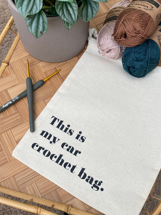 Crochet Project Bag - "This is my car crochet bag." 100% Natural Cotton Drawstring Bag. 8"x10"